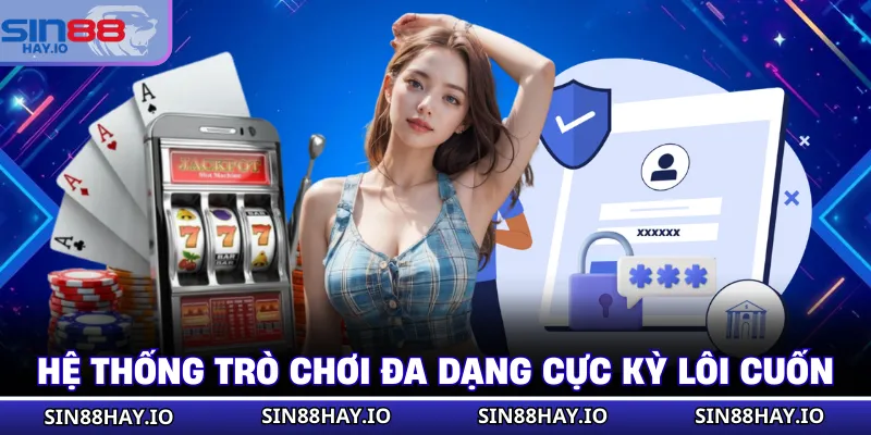 Đăng Nhập SIN88 - Cách Vào Truy Cập Tài Khoản An Toàn Hệ thống trò chơi đa dạng cực kỳ lôi cuốn